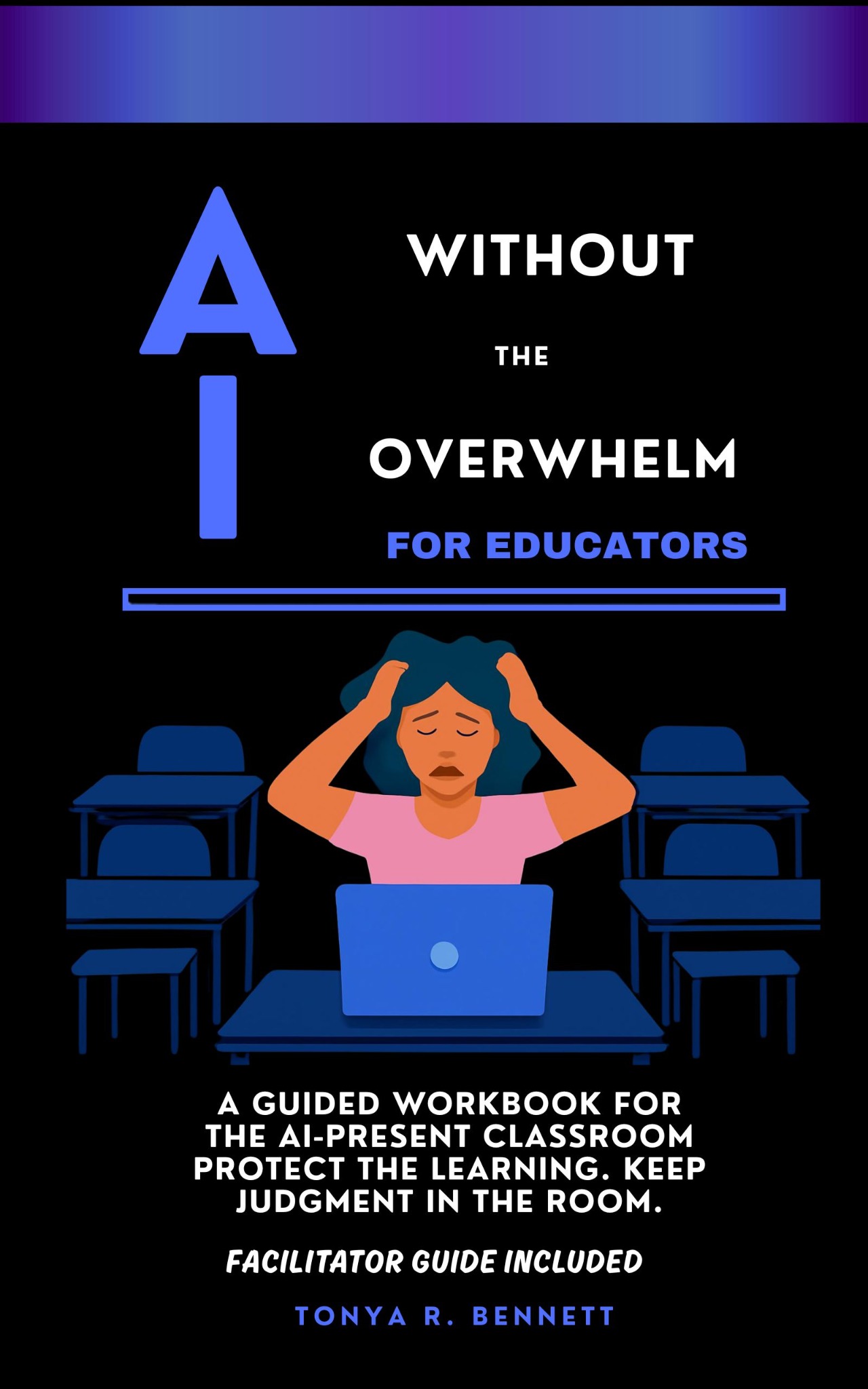 AI Without the Overwhelm: For Educators cover