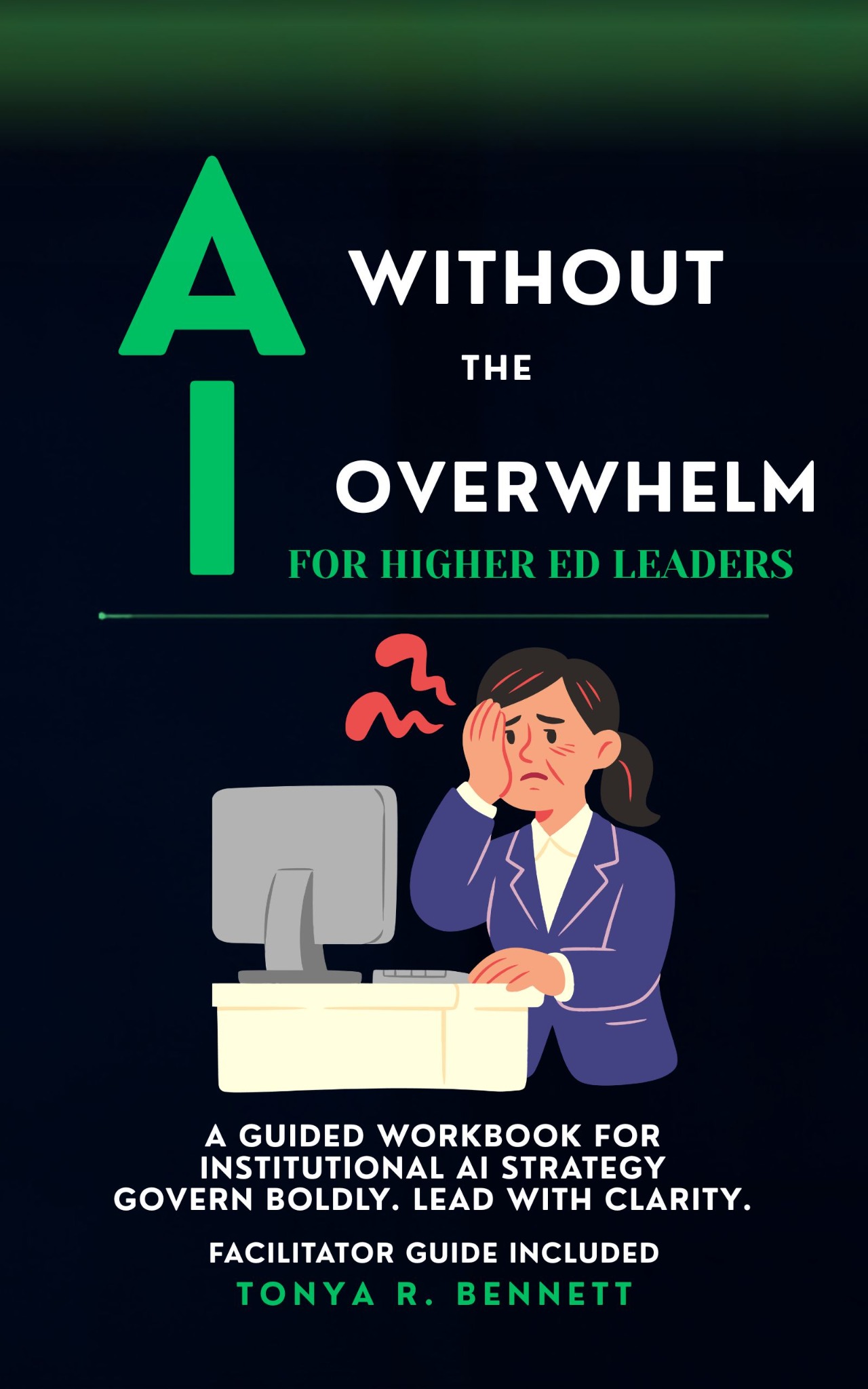 AI Without the Overwhelm: For Higher Ed IT & EdTech Leaders cover